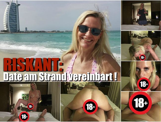 Dirty Tina Porno Video: RISKANT: fi**date am Strand (von Dubai) vereinbart!